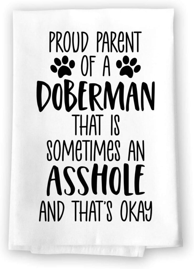 Honey Dew Gifts, Proud Parent of a Doberman That is Sometimes an Asshole, Funny Pet Kitchen Towels, Absorbent Dog Themed Hand and Dish Towel