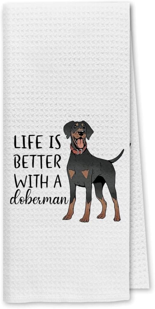 Life is Better with A Doberman Kitchen Towels Dish Towels Dishcloth,Cute Doberman Puppy Dog Absorbent Drying Cloth Hand Towels Tea Towels for Bathroom Kitchen,Dog Lovers Girls Women Gifts